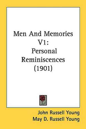 Men And Memories V1 de John Russell Young