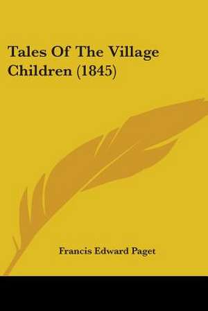 Tales Of The Village Children (1845) de Francis Edward Paget