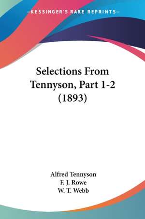 Selections From Tennyson, Part 1-2 (1893) de Alfred Tennyson