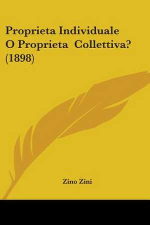 Proprieta Individuale O Proprieta Collettiva? (1898) de Zino Zini