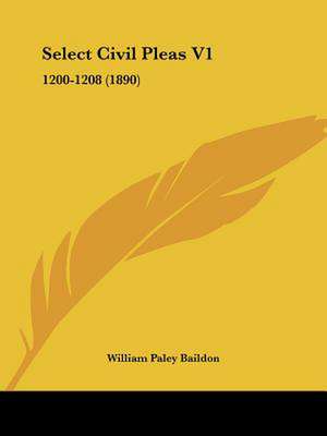 Select Civil Pleas V1 de William Paley Baildon