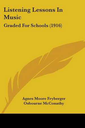 Listening Lessons In Music de Agnes Moore Fryberger