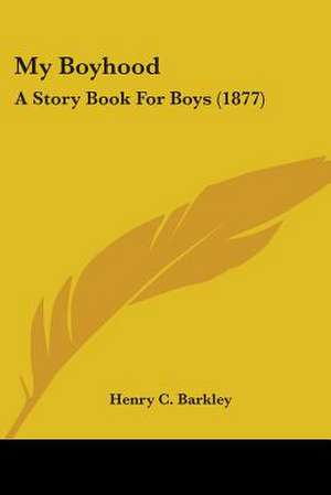 My Boyhood de Henry C. Barkley