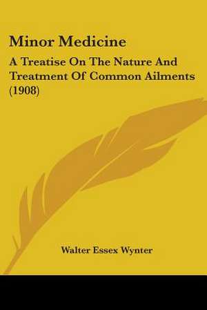 Minor Medicine de Walter Essex Wynter