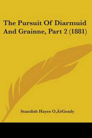 The Pursuit Of Diarmuid And Grainne, Part 2 (1881) de Standish Hayes O'Grady