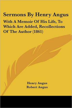 Sermons By Henry Angus de Henry Angus