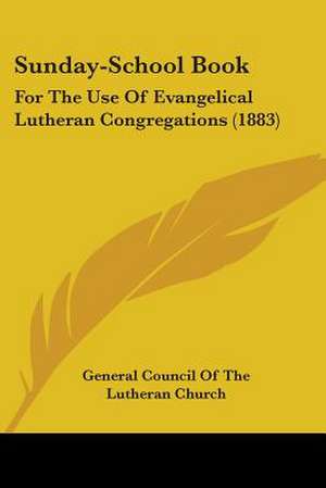 Sunday-School Book de General Council Of The Lutheran Church