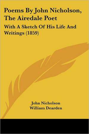 Poems By John Nicholson, The Airedale Poet de John Nicholson