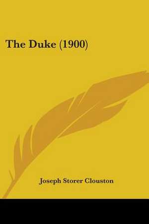 The Duke (1900) de Joseph Storer Clouston