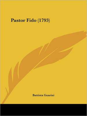 Pastor Fido (1793) de Battista Guarini