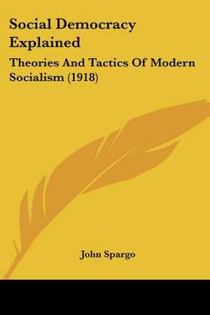 Social Democracy Explained de John Spargo