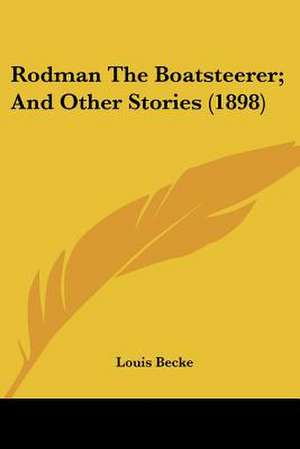 Rodman The Boatsteerer; And Other Stories (1898) de Louis Becke