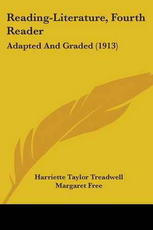 Reading-Literature, Fourth Reader de Harriette Taylor Treadwell