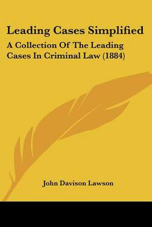 Leading Cases Simplified de John Davison Lawson