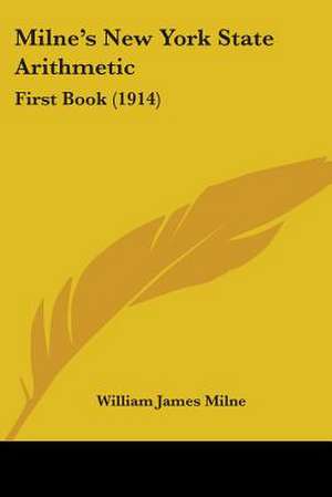 Milne's New York State Arithmetic de William James Milne