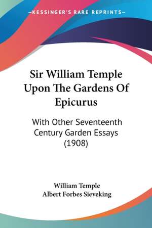 Sir William Temple Upon The Gardens Of Epicurus de William Temple