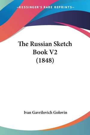 The Russian Sketch Book V2 (1848) de Ivan Gavrilovich Golovin