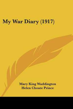 My War Diary (1917) de Mary King Waddington