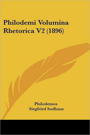 Philodemi Volumina Rhetorica V2 (1896) de Philodemos