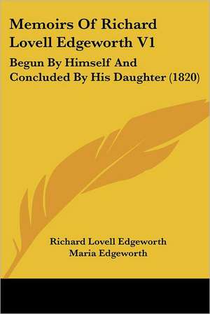 Memoirs Of Richard Lovell Edgeworth V1 de Richard Lovell Edgeworth