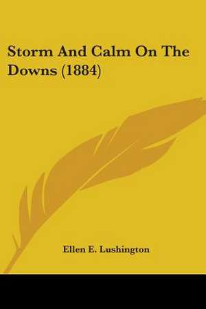 Storm And Calm On The Downs (1884) de Ellen E. Lushington