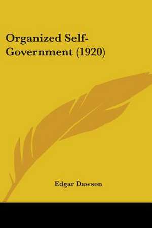 Organized Self-Government (1920) de Edgar Dawson