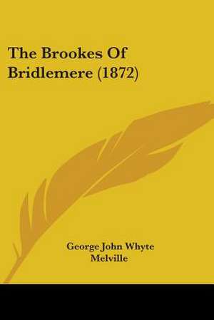 The Brookes Of Bridlemere (1872) de George John Whyte Melville