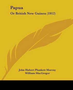 Papua de John Hubert Plunkett Murray