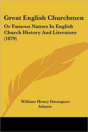 Great English Churchmen de William Henry Davenport Adams