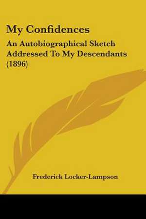 My Confidences de Frederick Locker-Lampson