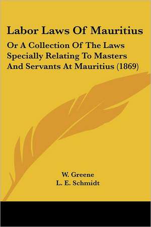 Labor Laws Of Mauritius de W. Greene