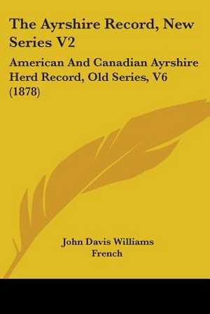 The Ayrshire Record, New Series V2 de John Davis Williams French