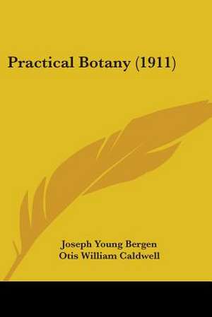 Practical Botany (1911) de Joseph Young Bergen