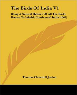 The Birds Of India V1 de Thomas Claverhill Jerdon