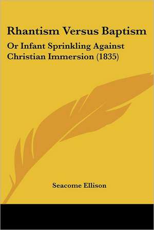 Rhantism Versus Baptism de Seacome Ellison