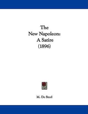 The New Napoleon de M. De Steel