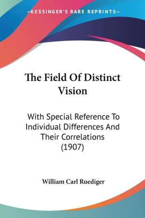 The Field Of Distinct Vision de William Carl Ruediger