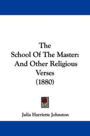 The School Of The Master de Julia Harriette Johnston