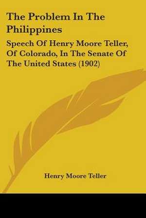 The Problem In The Philippines de Henry Moore Teller