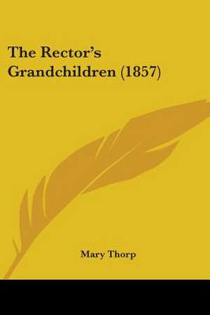 The Rector's Grandchildren (1857) de Mary Thorp