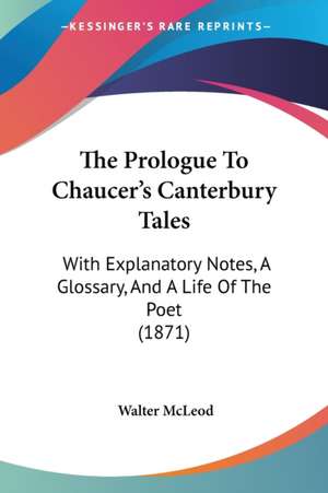 The Prologue To Chaucer's Canterbury Tales de Walter McLeod