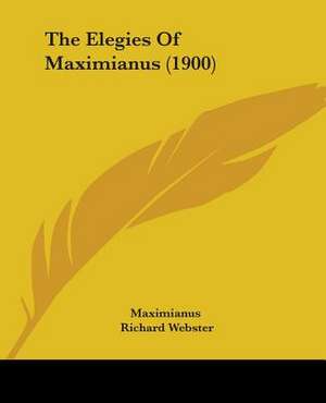 The Elegies Of Maximianus (1900) de Maximianus