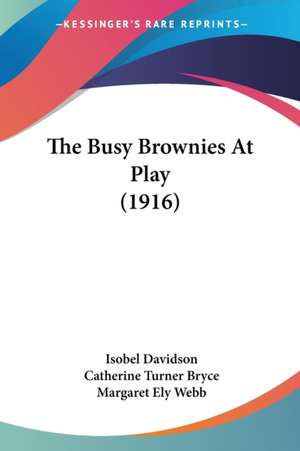 The Busy Brownies At Play (1916) de Isobel Davidson