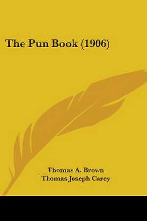 The Pun Book (1906) de Thomas A. Brown