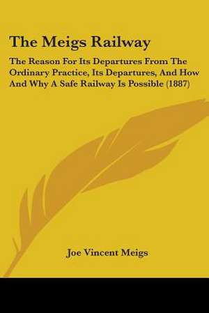 The Meigs Railway de Joe Vincent Meigs