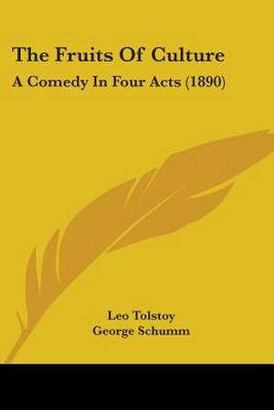 The Fruits Of Culture de Leo Tolstoy