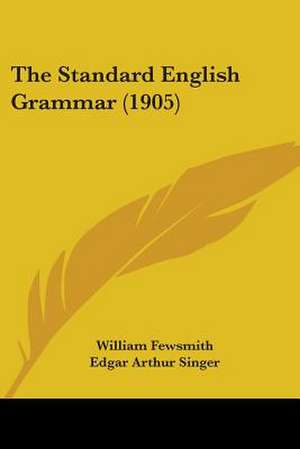 The Standard English Grammar (1905) de William Fewsmith