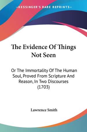 The Evidence Of Things Not Seen de Lawrence Smith