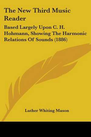 The New Third Music Reader de Luther Whiting Mason