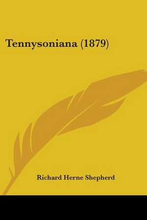 Tennysoniana (1879) de Richard Herne Shepherd